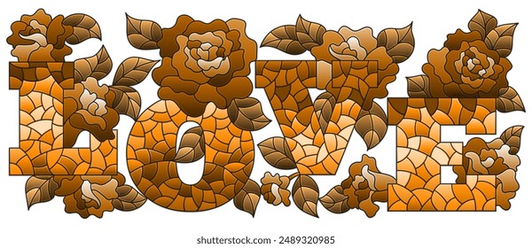 Stained glass illustrations with the word love and roses, isolated on a white background, tone brown