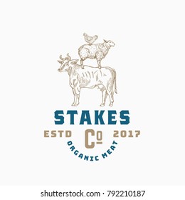 Stakes Company Abstract Vector Sign, Symbol or Logo Template. Hand Drawn Engraving Style Cow, Sheep and Chicken Sillhouettes with Retro Typography. Organic Meat Vintage Emblem. Isolated.