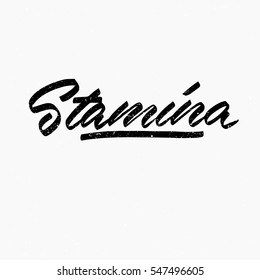 Stamina. Ink hand lettering. Modern brush calligraphy. Handwritten phrase. Inspiration graphic design typography element. Cool simple vector sign.