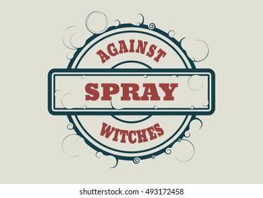 Stamp with against witches spray text. Round shape seal.