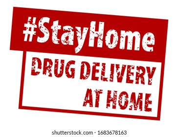 Stamp DRUG DELIVERY AT HOME In Red.  Hashtag Stay Home Rule Red Square Rubber Seal Stamp. Drug Delivery Grunge Rubber Stamp On White Background Your Web Site Design, App, UI.  EPS10.