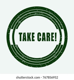 A stamp with an inscription TAKE CARE!