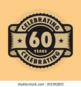 Stamp or label with the text Celebrating 60 years anniversary, vector illustration