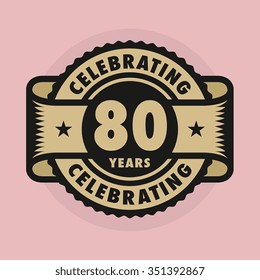 Stamp or label with the text Celebrating 80 years anniversary, vector illustration