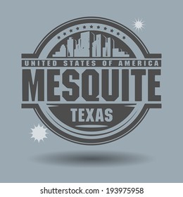 Stamp or label with text Mesquite, Texas inside, vector illustration