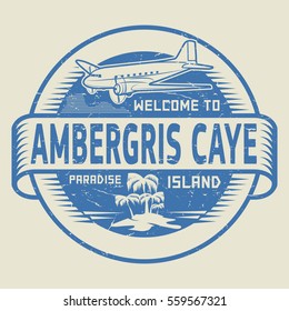 Stamp or label with the text Welcome to Ambergris Caye, Paradise island, vector illustration.