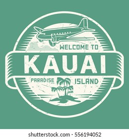 Stamp Or Label With The Text Welcome To Kauai, Paradise Island, Vector Illustration.