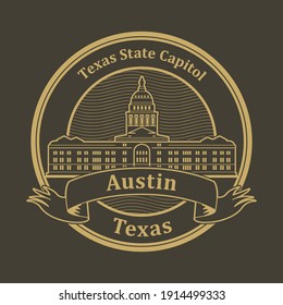 Stamp Or Label With Words Texas State Capitol, Austin, Texas Inside, Vector Illustration