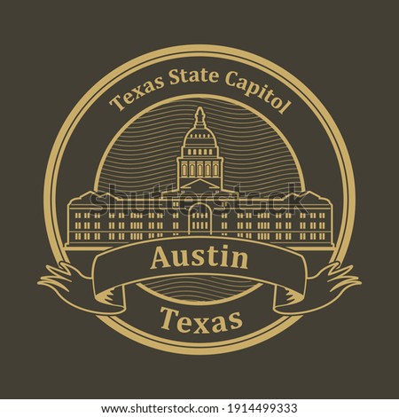 Stamp or label with words Texas State Capitol, Austin, Texas inside, vector illustration