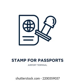 Stamp For Passports Icon From Airport Terminal Collection. Thin Linear Stamp For Passports, Passport, Stamp Outline Icon Isolated On White Background. Line Vector Stamp For Passports Sign, Symbol For