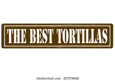 Stamp with text the best tortillas inside, vector illustration