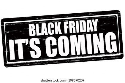 Stamp with text Black Friday it s coming inside, vector illustration