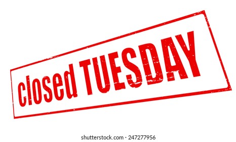 Stamp with text closed tuesday inside, vector illustration