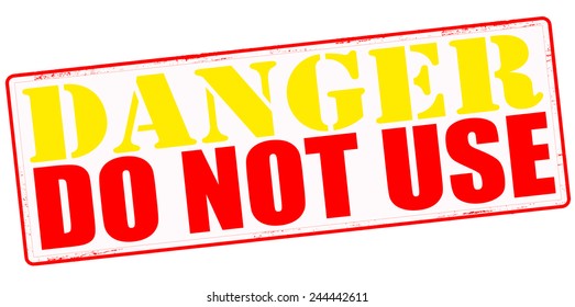 Stamp with text danger do not use inside, vector illustration