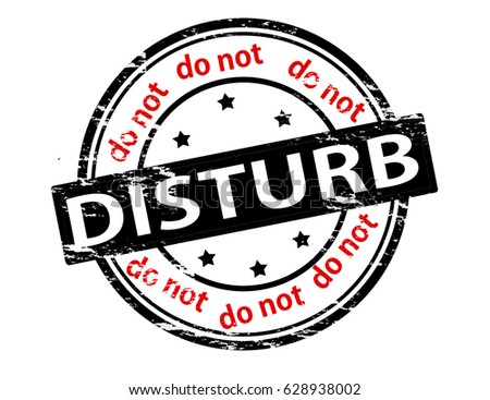 Stamp with text do not disturb inside, vector illustration