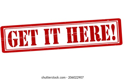 Stamp with text get it here inside, vector illustration