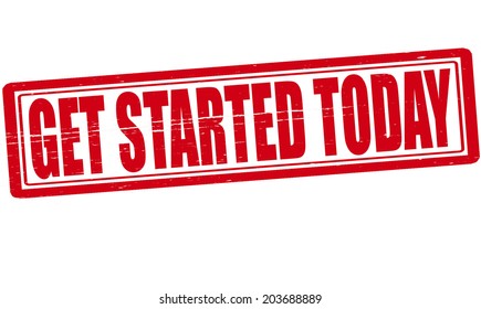 Stamp with text get started today inside, vector illustration