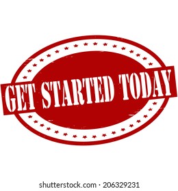 Stamp with text get started today inside, vector illustration