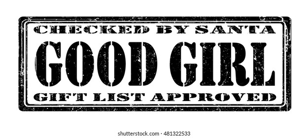 stamp with text "good girl, checked by Santa, gift list approved " isolated on white background. Vector illustration.