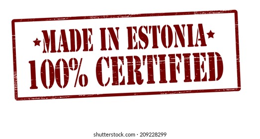 Stamp with text made in Estonia one hundred percent certified inside, vector illustration