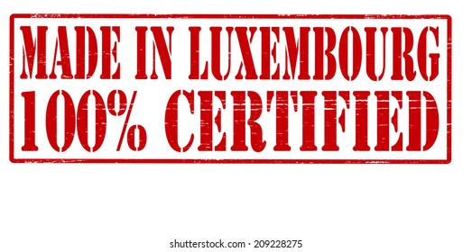 Stamp with text made in Luxenbourg one hundred percent certified inside, vector illustration