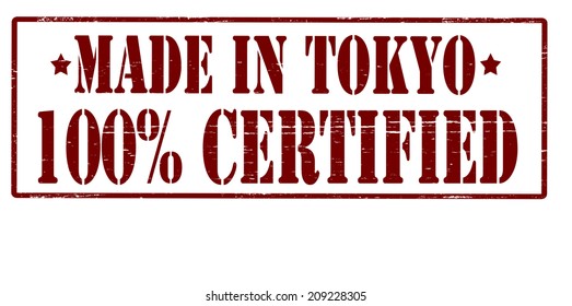 Stamp with text made in Tokyo one hundred percent certified inside, vector illustration