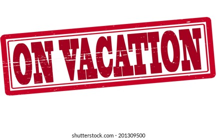 Stamp with text on vacation inside, vector illustration
