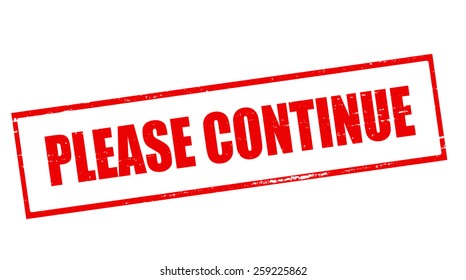 Stamp with text please continue inside, vector illustration