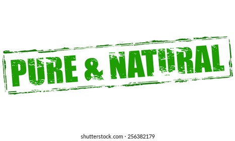 Stamp with text pure and natural inside, vector illustration