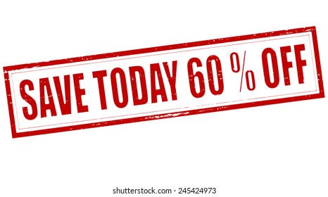Stamp with text save today sixty percent off inside, vector illustration
