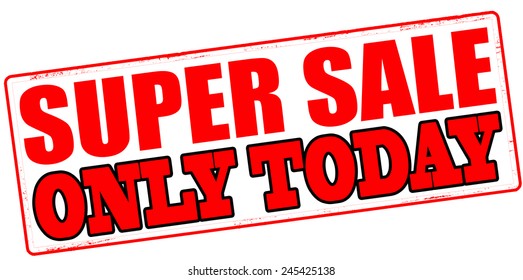 Stamp with text super sale only today inside, vector illustration