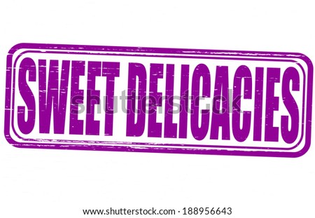 Stamp with text sweet delicacies inside, vector illustration