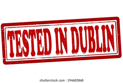 Stamp with text tested in Dublin inside, vector illustration