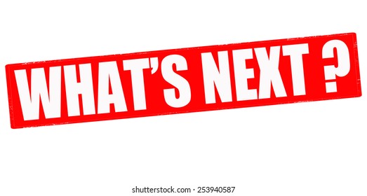 Stamp with text what is next inside, vector illustration