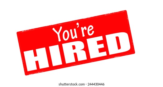 Stamp with text you are hired inside, vector illustration