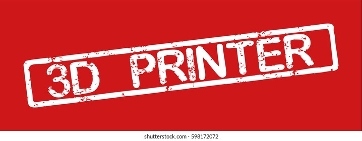 Stamp with word "3D printer", grunge style, white text on red background