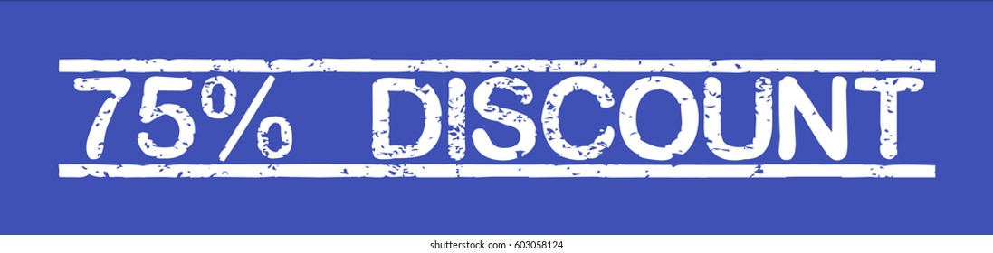 Stamp with word "75% discount", grunge style, white text on blue indigo background