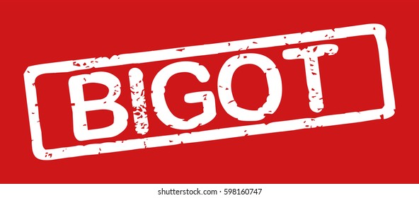 Stamp with word "bigot", grunge style, white text on red background