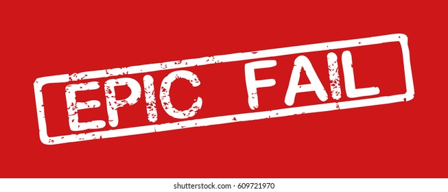 Stamp with word "epic fail", grunge style, white text on red background
