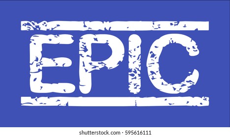 Stamp with word "epic", grunge style, white text on blue indigo background