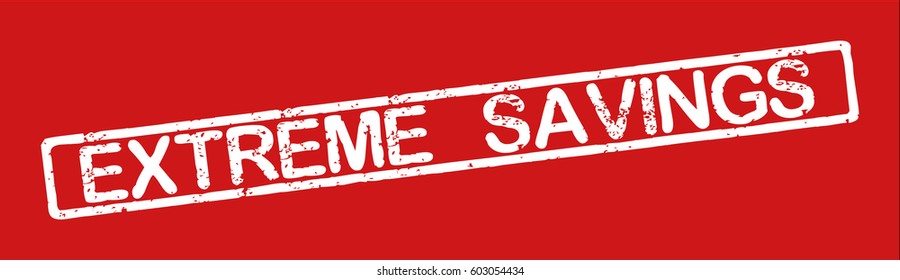 Stamp with word "extreme savings", grunge style, white text on red background