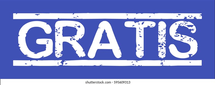 Stamp with word "gratis", grunge style, white text on blue indigo background