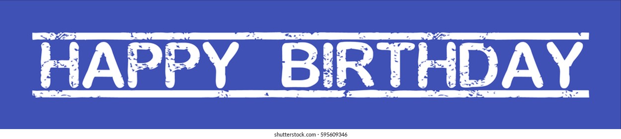 Stamp with word "happy birthday", grunge style, white text on blue indigo background