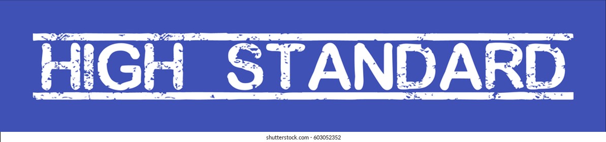 Stamp with word "high standard", grunge style, white text on blue indigo background