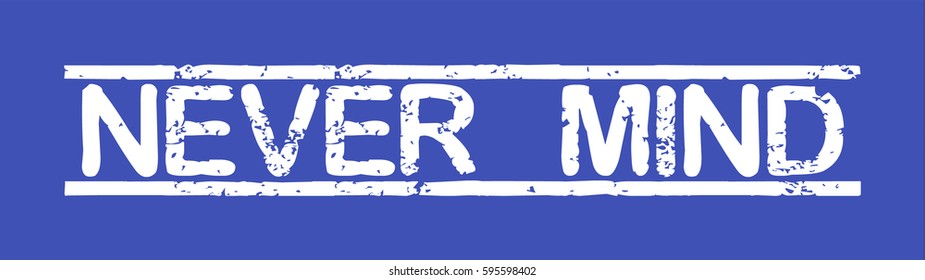 stamp-word-never-mind-grunge-style-stock-vector-royalty-free