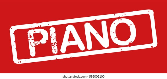 Stamp with word "piano", grunge style, white text on red background