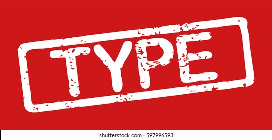 Stamp with word "type", grunge style, white text on red background