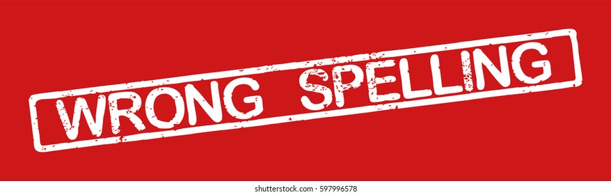 Stamp with word "wrong spelling", grunge style, white text on red background