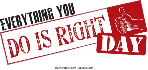 Stamped text for this January event - Everything You Do is Right Day