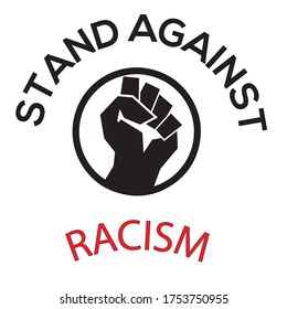 Stand Against Racism A T-shirt Design And Can Use For Banner.